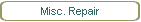 Misc. Repair