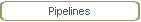 Pipelines